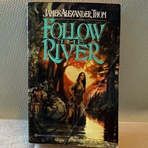 Follow the River. James Thom based on a true story